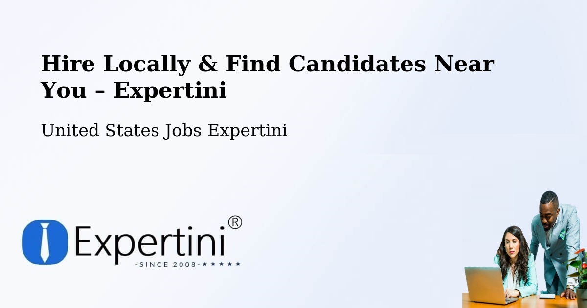 Hire Locally in Gilbert – Find Qualified Candidates Near You - Gilbert, United States Jobs Expertini