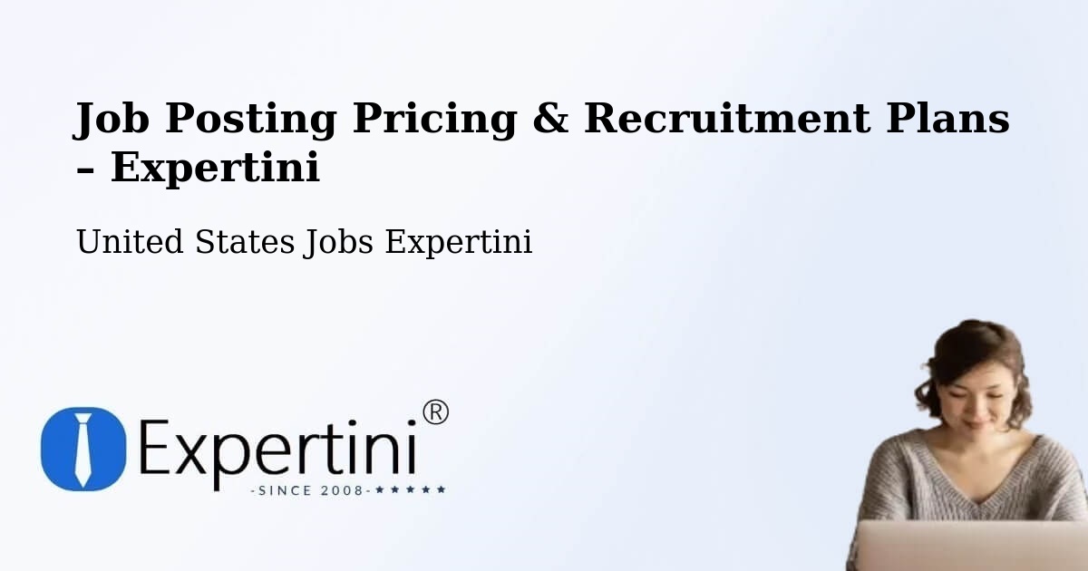 Job Posting Pricing & Recruitment Plans – Gilbert - Gilbert, United States Jobs Expertini